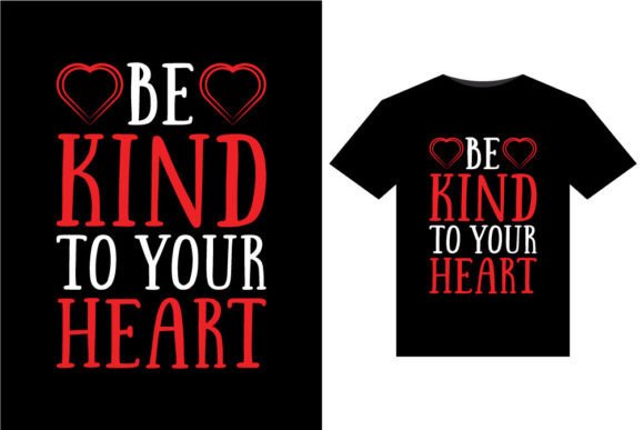 Be Kind to Your Heart T-Shirts Design