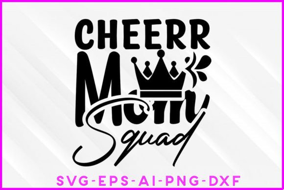 Cheerr Mom Squad Motivational SVG: Graphics & T-Shirt Designs