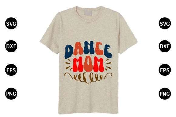 Dance Mom Graphics & T-Shirt Designs