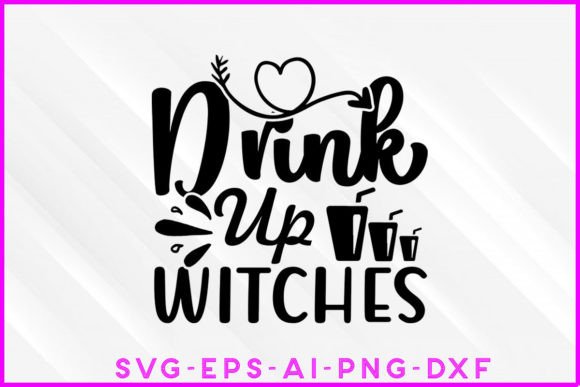 Drink Up W Itches Motivational SVG
