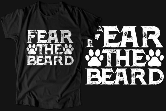 Fear the Beard T-Shirt Design: Graphics for Real T-Shirt Designs