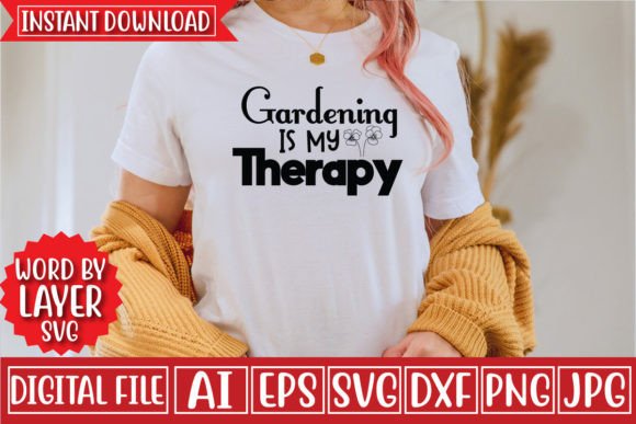 Gardening is My Therapy SVG Design: Graphics for T-Shirt Designs