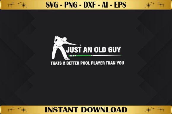 Just an Old Guy Pool Player Billiards Graphics for T-Shirt Designs