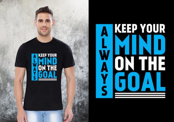 Keep Your Mind on the Goal: T-Shirt Designs & Graphics