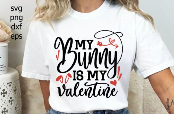 My Bunny is My Valentine: T-Shirt Designs & Graphics