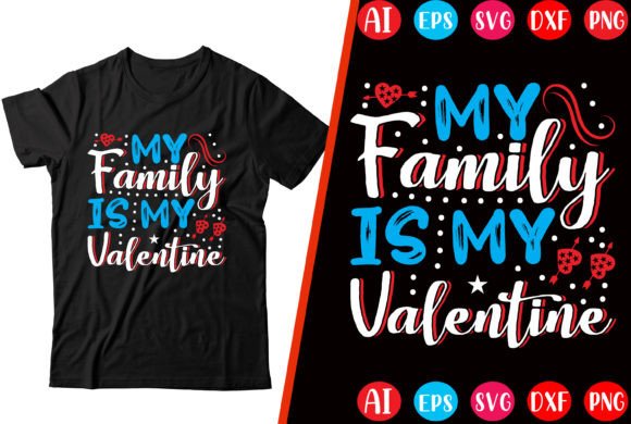 My Family is My Valentine: Graphics & T-Shirt Designs