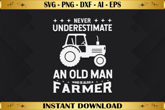 Never Underestimate an Old Man Who: Graphics & T-Shirt Designs