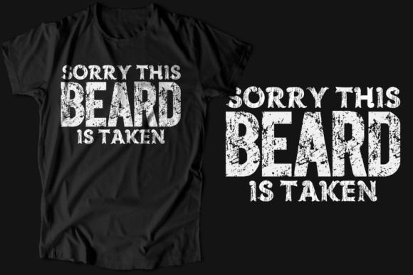 Sorry This Beard is Taken: Graphics & T-Shirt Designs