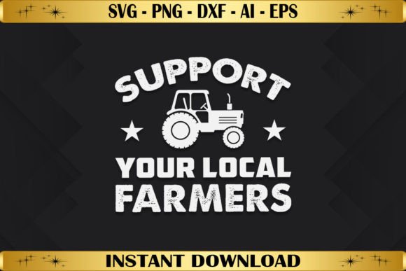 Support Your Local Farmers Graphics & T-Shirt Designs